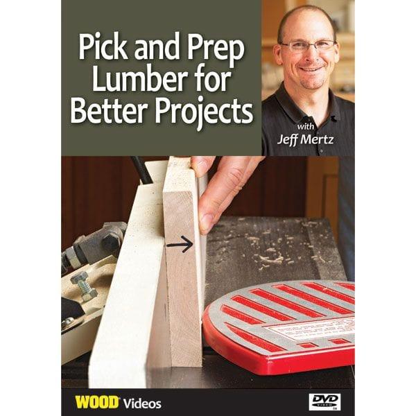 Pick and Prep Lumber for Better Projects With Jeff Mertz DVD
